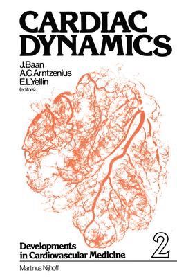 Cardiac Dynamics - Baan, J (Editor), and Arntzenius, A C (Editor), and Yellin, E L (Editor)