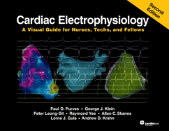 Cardiac Electrophysiology , Second Edition: A Visual Guide for Nurses, Techs, and Fellows