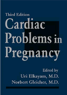 Cardiac Problems in Pregnancy: Diagnosis and Management of Maternal and Fetal Heart Disease