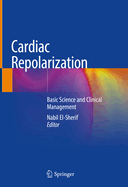 Cardiac Repolarization: Basic Science and Clinical Management
