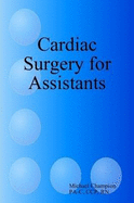 Cardiac Surgery for Assistants - Champion, Michael