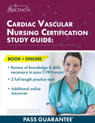 Cardiac Vascular Nursing Certification Study Guide: CVRN Exam Prep Review and Resource Manual with 2 Full-Length Practice Tests [4th Edition] - Falgout, E M