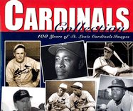 Cardinals Collection: 100 Years of St. Louis Cardinal Images - Stang, Mark, and Stang, Alark