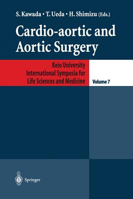 Cardio-Aortic and Aortic Surgery - Kawada, S (Editor), and Ueda, T (Editor), and Shimizu, H (Editor)