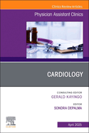 Cardiology, an Issue of Physician Assistant Clinics: Volume 10-2
