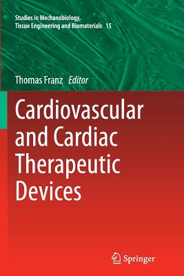 Cardiovascular and Cardiac Therapeutic Devices - Franz, Thomas (Editor)