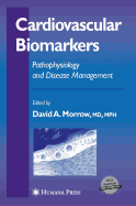 Cardiovascular Biomarkers: Pathophysiology and Disease Management - Morrow, David A (Editor)