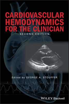 Cardiovascular Hemodynamics for the Clinician - Stouffer, George A. (Editor)