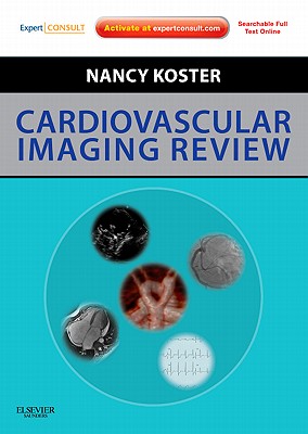 Cardiovascular Imaging Review - Koster, Nancy K K, MD