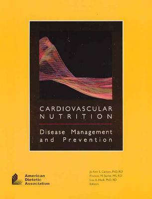 Cardiovascular Nutrition: Disease Management and Prevention - Carson, Jo Ann S, and Burke, Frances M, and Hark, Lisa A