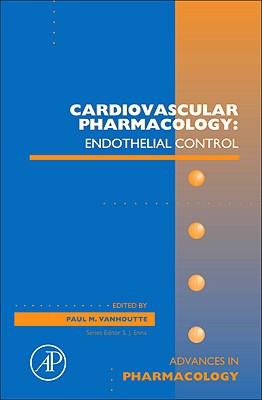 Cardiovascular Pharmacology: Endothelial Control - Vanhoutte, Paul (Volume editor)