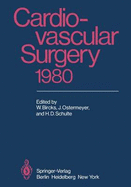 Cardiovascular Surgery 1980: Proceedings of the 29th International Congress of the European Society of Cardiovascular Surgery