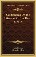 Cardiphonia: Or the Utterance of the Heart (1911)