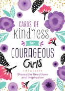Cards of Kindness for Courageous Girls: Shareable Devotions and Inspiration