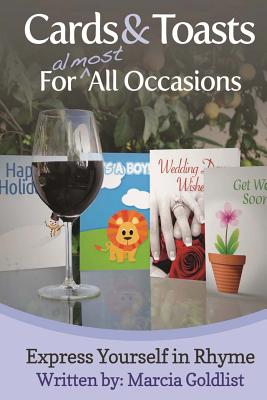 Cards & Toasts For Almost All Occasions: Express Yourself in Rhyme - Goldlist, Marcia