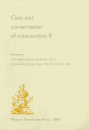 Care and Conservation of Manuscripts 8: Proceedings of the Eighth International Seminar Held at the University of Copenhagen 16th-17th October 2003