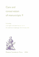 Care and Conservation of Manuscripts 9: Proceedings of the Ninth International Seminar Held at the University of Copenhagen 14th-15th April 2005