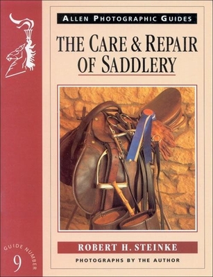 Care and Repair of Saddlery No 9 - Steinke, Robert