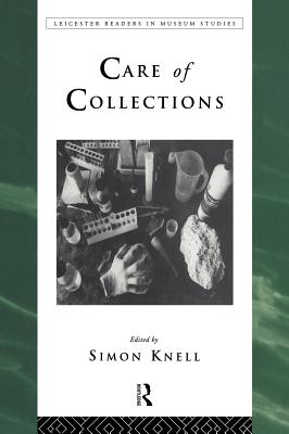 Care of Collections - Knell, Simon (Editor)