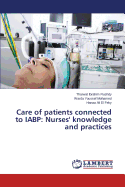Care of Patients Connected to Iabp: Nurses' Knowledge and Practices
