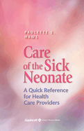 Care of the Sick Neonate: A Quick Reference for Health Care Providers