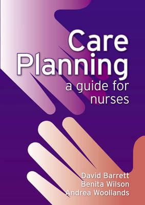 Care Planning: A Guide for Nurses - Barrett, David
