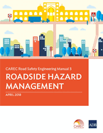 Carec Road Safety Engineering Manual 3: Roadside Hazard Management