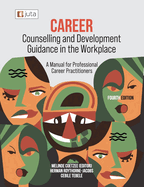 Career Counselling and Guidance in the Workplace: A Manual for Career Development Practitioners