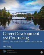 Career Development and Counseling: Theory and Practice in a Multicultural World