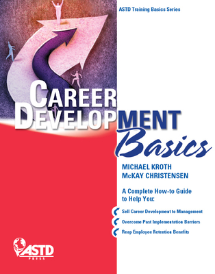 Career Development Basics - Kroth, Michael, and Christensen, McKay