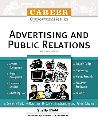 Career Opportunities in Advertising and Public Relations - Field, Shelly, and Rubenstein, Howard J (Foreword by)
