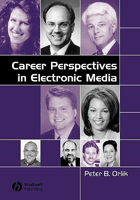 Career Perspectives in Electronic Media - Orlik, Peter B