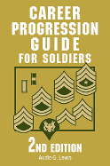 Career Progression Guide for Soldiers: 2nd Edition
