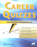 Career Quizzes: 12 Tests to Help You Discover and Develop Your Dream Career