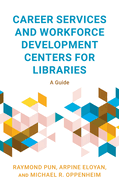 Career Services and Workforce Development Centers for Libraries: A Guide