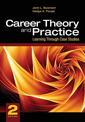 Career Theory and Practice: Learning Through Case Studies - Swanson, Jane L, and Fouad, Nadya