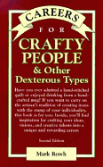 Careers for Crafty People & Other Dexterous Types - Rowh, Mark