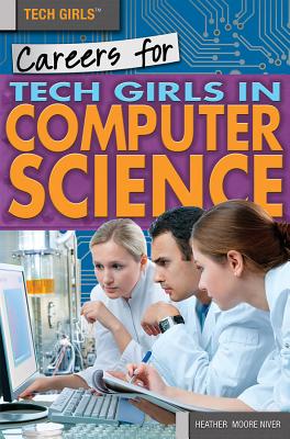 Careers for Tech Girls in Computer Science - Niver, Heather Moore