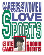Careers for Women /Love Sports - Roberts, Robin, and Roberts, Robin