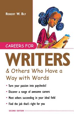 Careers for Writers & Others Who Have a Way with Words - Bly, Robert W