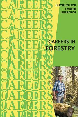 Careers in Forestry - Institute for Career Research