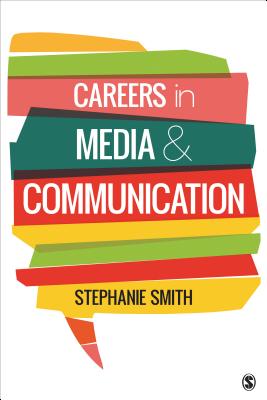 Careers in Media and Communication - Smith, Stephanie A