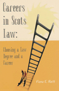 Careers in Scots Law: Choosing a Law Degree and a Career - Raitt, Fiona