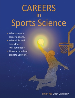 Careers in Sports Science - Rea, Simon