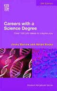 Careers with a Science Degree: Over 100 Job Ideas to Inspire You - Barron, Jenny, and Evans, Helen