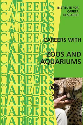 Careers With Zoos and Aquariums - Institute for Career Research
