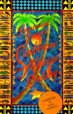 Caribbean and African Cooking - Grant, Rosamund, and Angelou, Maya, Dr. (Foreword by)
