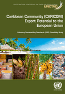 Caribbean community (CARICOM) export potential to the European Union: voluntary sustainability standards (VSS) - feasibility study