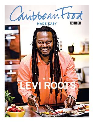 Caribbean Food Made Easy - Roots, Levi