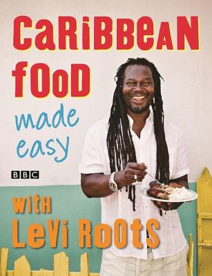 Caribbean Food Made Easy - Roots, Levi